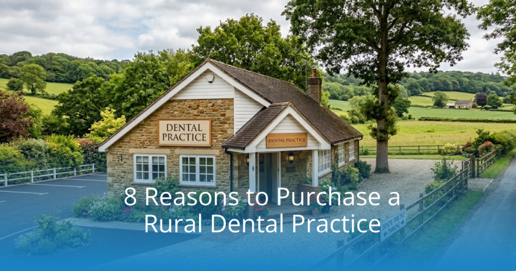 8 Reasons to purchase a Rural Dental Practice